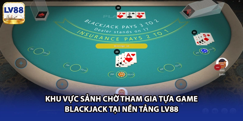Khu vực sảnh chờ tham gia tựa game Blackjack tại nền tảng LV88