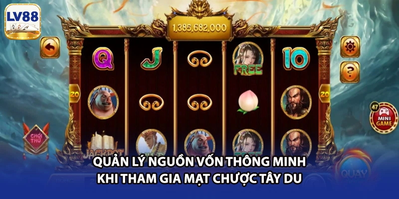 Quản lý nguồn vốn thông minh khi tham gia mạt chược Tây Du