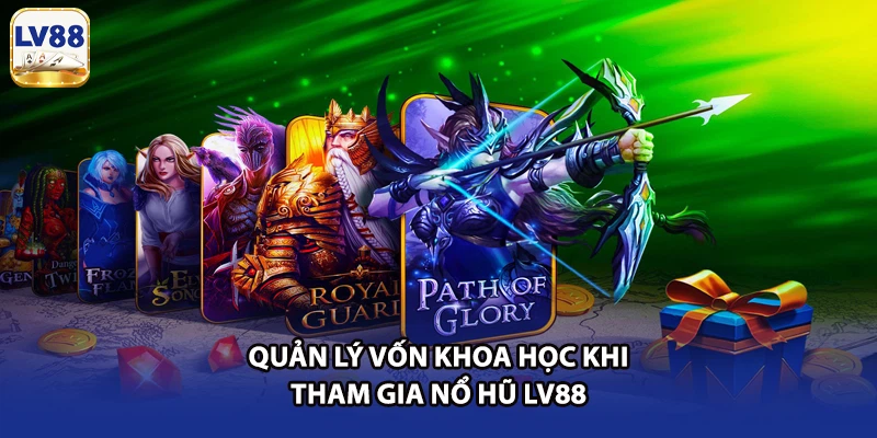 Quản lý vốn khoa học khi tham gia nổ hũ LV88